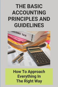 The Basic Accounting Principles And Guidelines