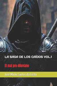 Saga de Los Caídos Vol.1