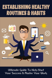 Establishing Healthy Routines & Habits