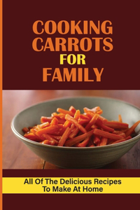 Cooking Carrots For Family