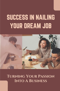 Success In Nailing Your Dream Job