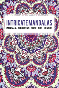 Intricate Mandalas Mandala Coloring Book For Senior