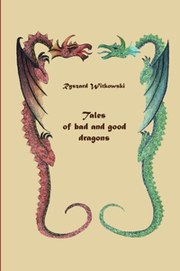 Tales of bad and good dragons