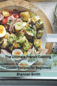 The Ultimate French Cooking