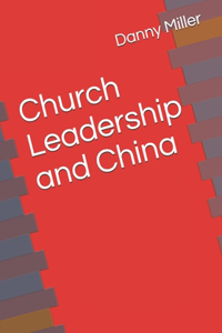 Church Leadership, and China