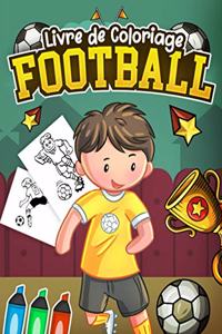 Livre Coloriage Football: Cahier de coloriage foot pour les enfants de 3 à 8 ans, 30 dessins à colorier sur le thème du football, Un cadeau Idéal à offrir pour les passionnés