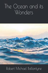 The Ocean and its Wonders