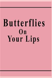 butterflies on your lips