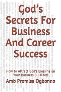 God's Secrets For Business And Career Success