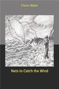 Nets to Catch the Wind