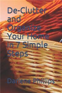 De-Clutter and Organize Your Home in 7 Simple Steps