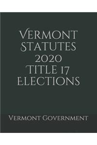 Vermont Statutes 2020 Title 17 Elections