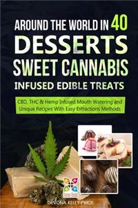 Around the World in 40 Desserts - Sweet Cannabis-Infused Edible Treats