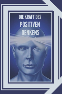 Die Kraft Des Positiven Denkens