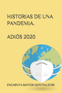 Historias de Una Pandemia. Adiós 2020