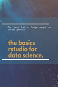 The basics rstudio for data science