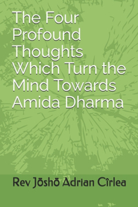 Four Profound Thoughts Which Turn the Mind Towards Amida Dharma