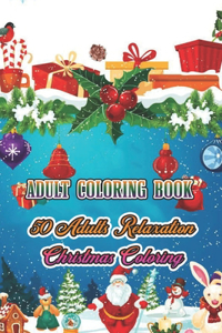 Adult Coloring Book 50 Adults Relaxation Christmas Coloring