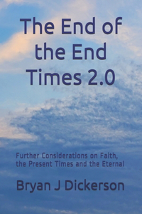 The End of the End Times 2.0