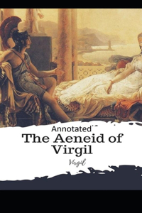 The Aeneid -Virgil Original Edition(Annotated)