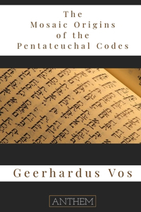 Mosaic Origin of the Pentateuchal Codes