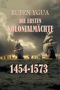 Ersten Kolonialmächte: 1454-1573