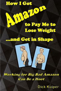 How I Got Amazon to Pay Me to Lose Weight...and Get in Shape