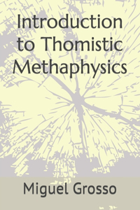 Introduction to Thomistic Methaphysics