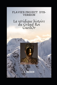 La véridique histoire du Grand Roi GueilOr.