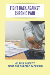 Fight Back Against Chronic Pain