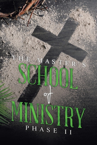 MASTER'S SCHOOL of MINISTRY Phase II