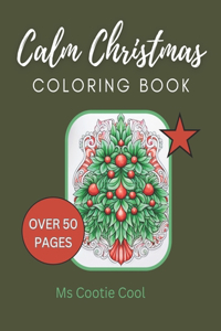 Calm Christmas Coloring Book: A beautiful and relaxing Christmas Coloring book for all ages