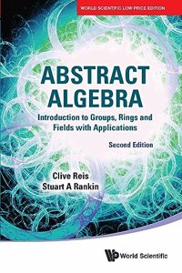 Abstract Algebra: Introduction to Groups, Rings and Fields with Applications, 2nd Edition