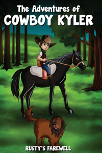 Adventures of Cowboy Kyler Rusty's Farewell