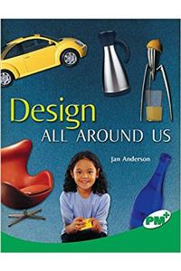 Design All Around Us PM Plus Non Fiction Level 26 Emerald: Technology and the Arts