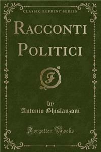 Racconti Politici (Classic Reprint)