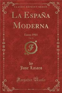 La EspaÃ±a Moderna, Vol. 23: Enero 1911 (Classic Reprint)