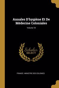 Annales D'hygiène Et De Médecine Coloniales; Volume 10
