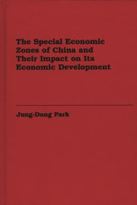 Special Economic Zones of China and Their Impact on Its Economic Development