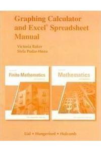 Graphing Calculator Manual and Excel Spreadsheet Manual for Finite Mathematics and Mathematics with Applications