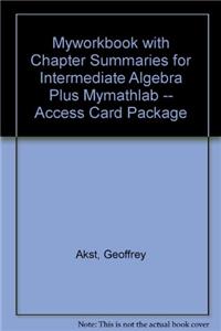 Myworkbook with Chapter Summaries for Intermediate Algebra Plus New Mylab Math with Pearson Etext -- Access Card Package
