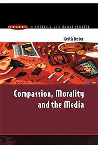 Compassion, Morality & the Media