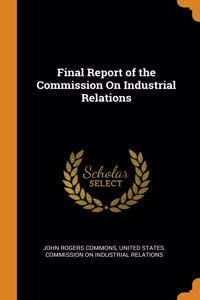 FINAL REPORT OF THE COMMISSION ON INDUST