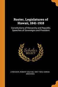 Roster, Legislatures of Hawaii, 1841-1918