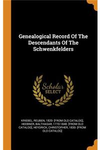 Genealogical Record of the Descendants of the Schwenkfelders