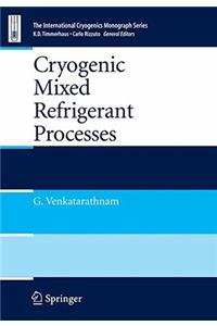 Cryogenic Mixed Refrigerant Processes