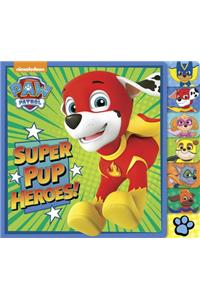 Super Pup Heroes! (Paw Patrol)