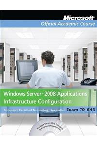 Exam 70-643 Windows Server 2008 Applications Infrastructure Configuration