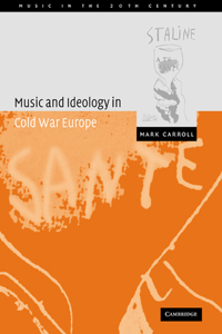 Music and Ideology in Cold War Europe