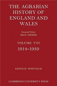 Agrarian History of England and Wales: Volume 8, 1914-1939